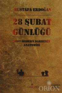 28 Şubat Günlüğü-Mustafa Erdoğan 28 Şubat Günlüğü-Mustafa Erdoğan
