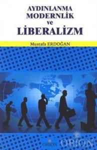 Aydınlanma Modernlik ve Liberalizm-Mustafa Erdoğan Aydınlanma Modernlik ve Liberalizm-Mustafa Erdoğan
