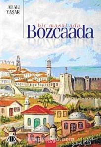 Bir Masal Ada Bozcaada-Adalı Yaşar Bir Masal Ada Bozcaada-Adalı Yaşar