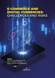 E-Commerce And Digital Currencies Challenges And Risks-Yusuf Bayraktutan/İbrahim Arslan/Yusuf Bozgeyik