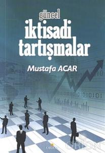 Güncel İktisadi Tartışmalar-Mustafa Acar
