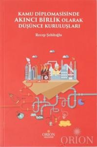 Kamu Diplomasisinde Akıncı Birlik Olarak Düşünce Kuruluşları-İsmail Bahadır Turan