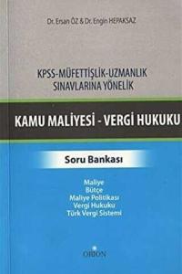 KPSS-Müfettişlik-Uzmanlık Sınavlarına Yönelik Kamu Maliyesi-Vergi Hukuku Soru Bankası-Ersan Öz/Engin Hepaksaz