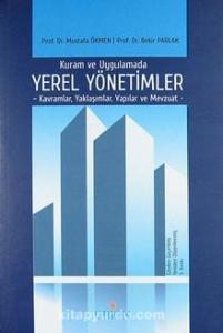 Kuram ve Uygulamada Yerel Yönetimler-Mustafa Ökmen Kuram ve Uygulamada Yerel Yönetimler-Mustafa Ökmen