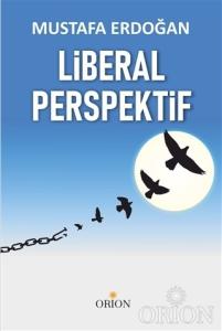 Liberal Perspektif-Mustafa Erdoğan Liberal Perspektif-Mustafa Erdoğan