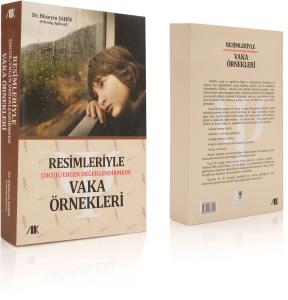 Resimleriyle Çocuk Ergen Değerlendirmede Vaka Örnekleri - Hüseyin Şahin Resimleriyle Çocuk Ergen Değerlendirmede Vaka Örnekleri - Hüseyin Şahin