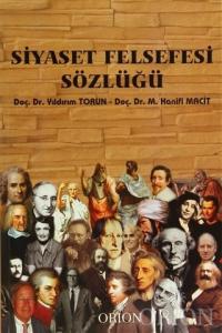 Siyaset Felsefesi Sözlüğü-Yıldırım Torun/M.Hanifi Macit Siyaset Felsefesi Sözlüğü-Yıldırım Torun/M.Hanifi Macit