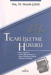 Ticari İşletme Hukuku-Mustafa Çeker Ticari İşletme Hukuku-Mustafa Çeker