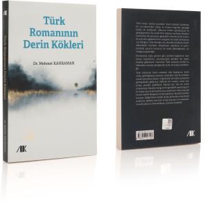 Türk Romanının Derin Kökleri - Mehmet Kahraman Türk Romanının Derin Kökleri - Mehmet Kahraman