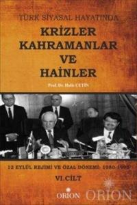 Türk Siyasal Hayatında Krizler Kahramanlar ve Hainler 6. Cilt-Halis Çetin Türk Siyasal Hayatında Krizler Kahramanlar ve Hainler 6. Cilt-Halis Çetin