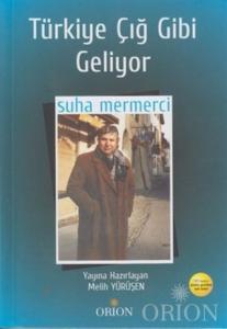Türkiye Çığ Gibi Geliyor-Süha Mermerci