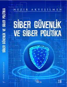SİBER GÜVENLİK VE SİBER POLİTİKA SİBER GÜVENLİK VE SİBER POLİTİKA