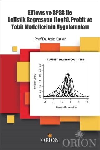 Eviews ve SPSS ile Lojistik Regrasyon (Logit), Probit ve Tobit Modellerinin Uygulamaları-Aziz Kutlar