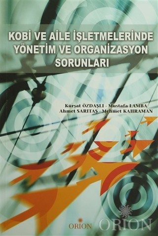 Kobi ve Aile İşletmelerinde Yönetim ve Organizasyon Sorunları-Kürşat Özdaşlı