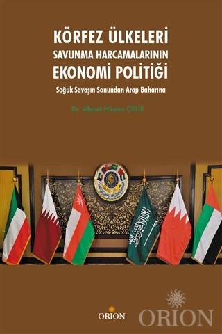 Körfez Ülkeleri Savunma Harcamalarının Ekonomi Politiği-Ahmet Hüsrev Çelik