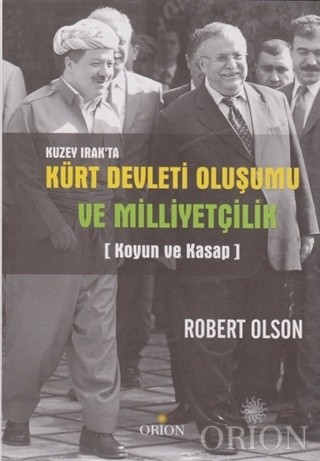 Koyun ve Kasap Kuzey Irak'ta Kürt Devleti Oluşumu ve Milliyetçilik-Robert Olson