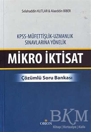 KPSS - Müfettişlik, Uzmanlık Sınavlarına Yönelik Mikro İktisat-Selahattin Kutlar
