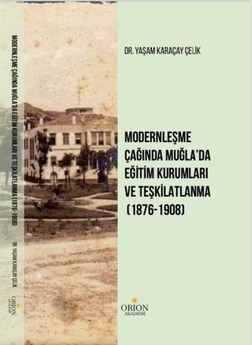 Modernleşme Çağında Muğla'da Eğitim Kurumları ve Teşkilatlanma- Yaşam Karaçay Çelik (e-Kitap)