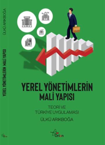 YEREL YÖNETİMLERİN MALİ YAPISI: TEORİ VE TÜRKİYE UYGULAMASI