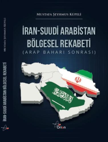 İRAN-SUUDİ ARABİSTAN BÖLGESEL REKABETİ