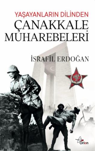 YAŞAYANLARIN DİLİNDEN ÇANAKKALE MUHAREBELERİ